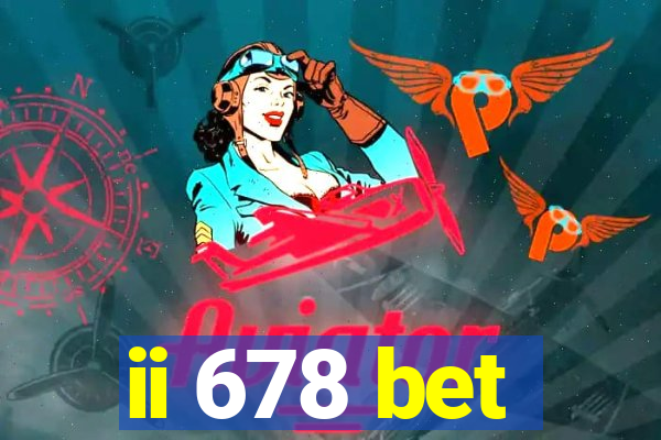 ii 678 bet